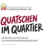 Schriftzug: "Quatschen im Quartier - Die besten Geschichten aus 30 Jahren Bewohnergenossenschaft