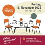 Dieses Mal drinnen - Fr., 13. November 2026, 16 - 18 Uhr